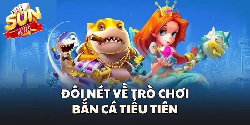Bắn Cá Tiểu Tiên - Săn Thưởng Đại Dương Ma Thuật Đầy Huyền Bí 1 Đôi nét giới thiệu trò chơi Bắn cá tiểu Tiên