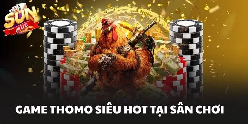 Đá Gà Sunwin – Nơi Hội Tụ Những Trận So Tài Đỉnh Cao 2 Game Thomo siêu hot tại sân chơi