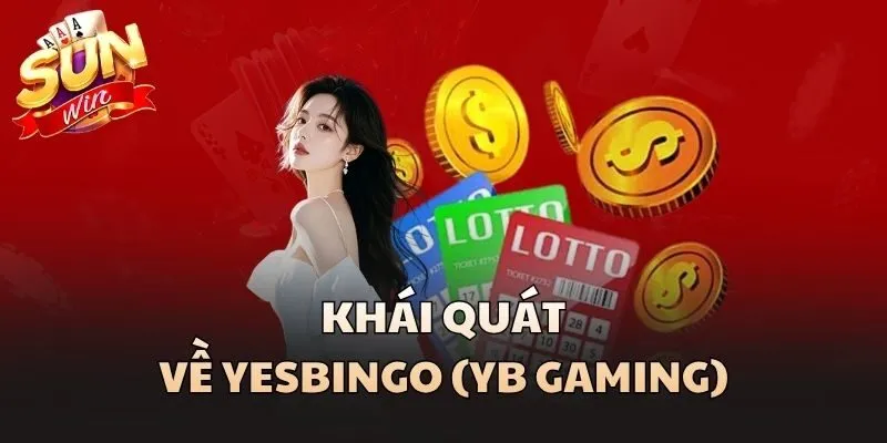 Yesbingo (Yb Gaming) - Nhà Phát Hành Game Quay Số Hàng Đầu 1 Khái quát về Yesbingo (YB Gaming)